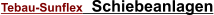Tebau-Sunflex  Schiebeanlagen